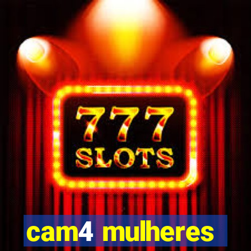 cam4 mulheres